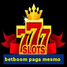 betboom paga mesmo